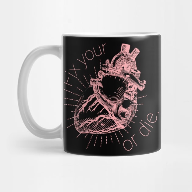 Fix Your Heart or Die by Valley of Oh